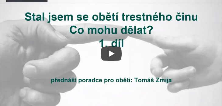 Začínáme krátký seriál o právech obětí trestného činu Začínáme krátký seriál o právech obětí trestného činu