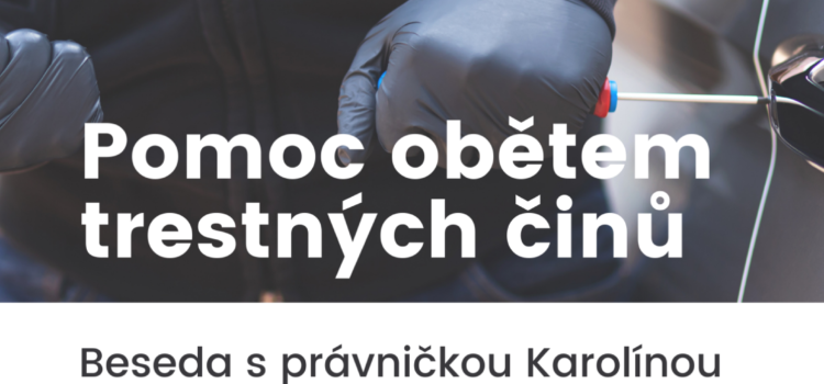 Beseda pro veřejnost – pomoc obětem trestných činů Beseda pro veřejnost – pomoc obětem trestných činů