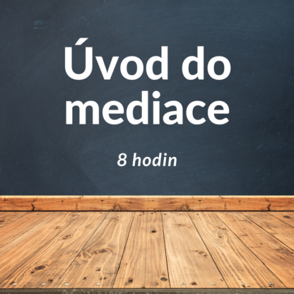 Úvod do mediace 8 hodin